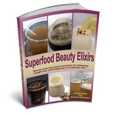 Superfood Beauty Elixirs (Ebook by Bethanne Wanamaker & Christian Bates)